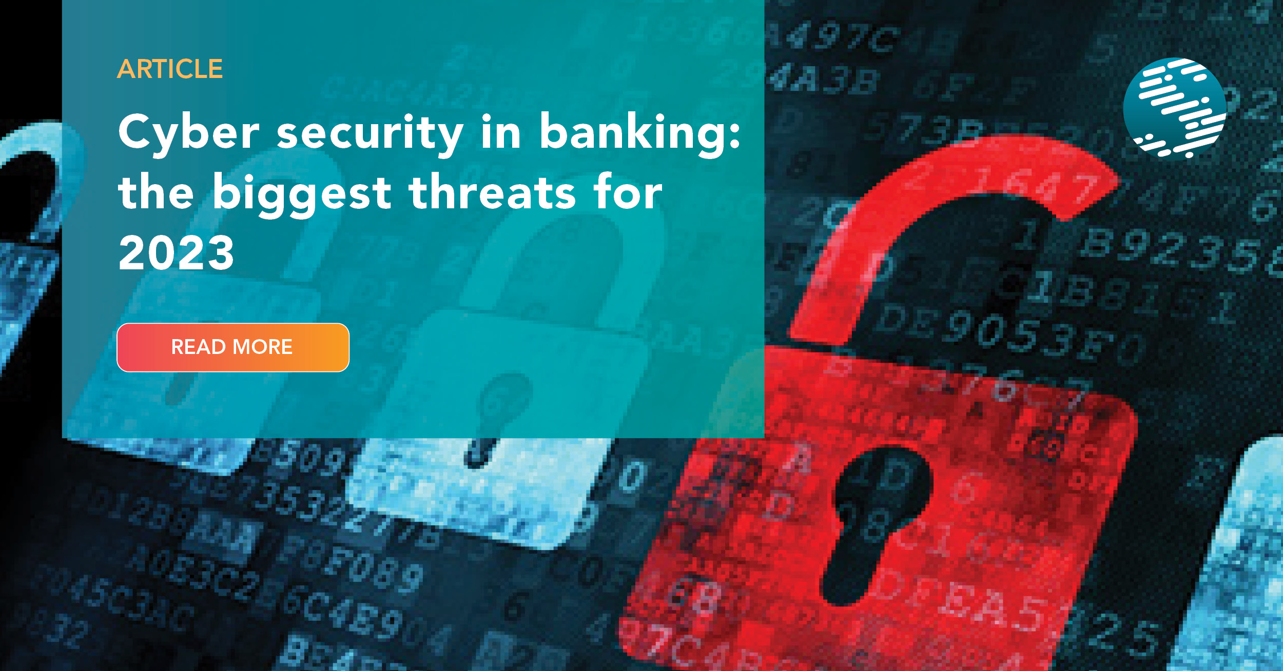 Cyber security in banking: the 5 biggest threats for 2023