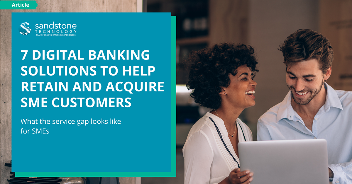 7 digital banking solutions to help retain and acquire SME customers 